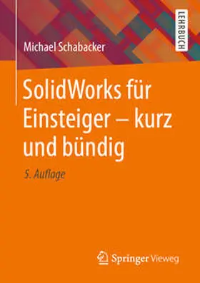 Schabacker |  SolidWorks für Einsteiger - kurz und bündig | eBook | Sack Fachmedien