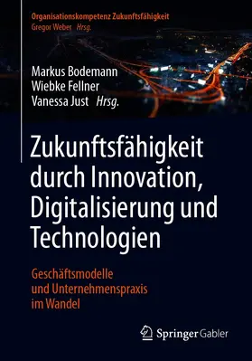 Bodemann / Fellner / Just |  Zukunftsfähigkeit durch Innovation, Digitalisierung und Technologien | eBook | Sack Fachmedien