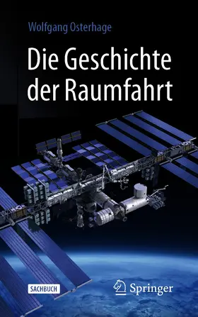 Osterhage |  Die Geschichte der Raumfahrt | eBook | Sack Fachmedien
