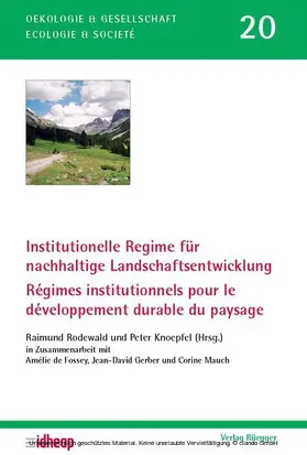 Knoepfel / Rodewald |  Institutionelle Regime für nachhaltige Landschaftsentwicklung /Régimes institutionnels pour le développement durable du paysage | eBook | Sack Fachmedien