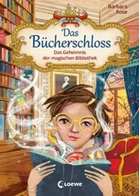 Rose |  Das Bücherschloss (Band 1) - Das Geheimnis der magischen Bibliothek | eBook | Sack Fachmedien