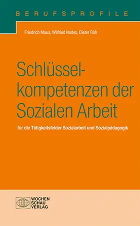 Maus / Nodes / Röh |  Schlüsselkompetenzen der Sozialen Arbeit | eBook | Sack Fachmedien