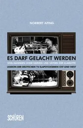 Aping |  Es darf gelacht werden Von Männern ohne Nerven und Vätern der Klamotte | eBook | Sack Fachmedien