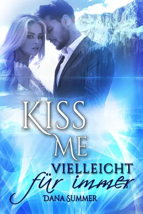 Summer |  Kiss me - Vielleicht für immer | eBook | Sack Fachmedien