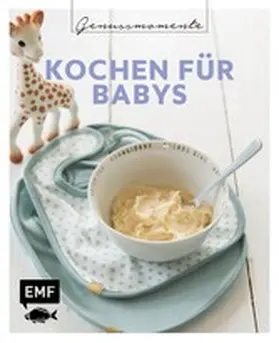 Reichel / Peikert |  Genussmomente: Kochen für Babys | eBook | Sack Fachmedien