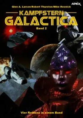 A. Larson / Resnick / Thurston |  KAMPFSTERN GALACTICA, BAND 2 | eBook | Sack Fachmedien