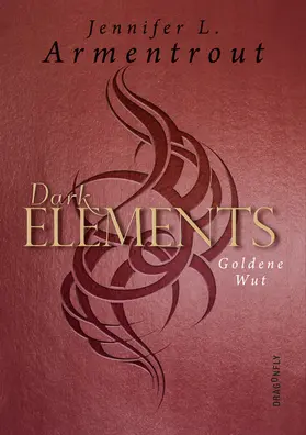 Armentrout |  Dark Elements 5 - Goldene Wut | eBook | Sack Fachmedien