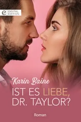 Baine |  Ist es Liebe, Dr. Taylor? | eBook | Sack Fachmedien