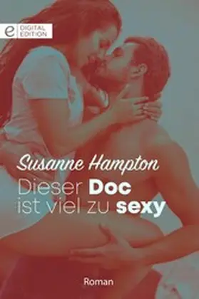 Hampton |  Dieser Doc ist viel zu sexy | eBook | Sack Fachmedien