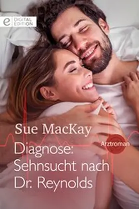 MacKay |  Diagnose: Sehnsucht nach Dr. Reynolds | eBook | Sack Fachmedien