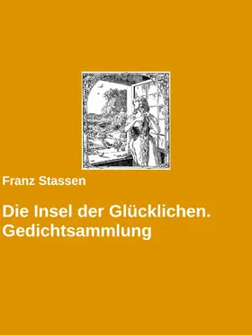 Stassen / Arch |  Die Insel der Glücklichen. Gedichtsammlung | eBook | Sack Fachmedien
