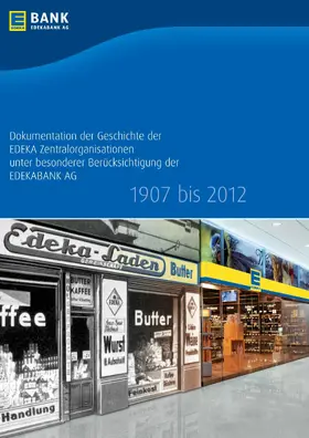 Martens / Lindner / Rump |  Dokumentation der Geschichte der EDEKA Zentralorganisationen unter besonderer Berücksichtigung der EDEKABANK AG 1907 bis 2012 | eBook | Sack Fachmedien