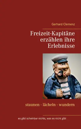 Clemenz |  Freizeit-Kapitäne erzählen ihre Erlebnisse | eBook | Sack Fachmedien