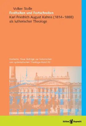 Stolle |  Festhalten und Fortschreiten. Kontexte. Neue Beiträge zur historischen und systematischen Theologie,  Band 43 | eBook | Sack Fachmedien