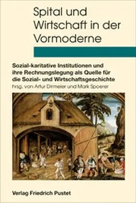 Dirmeier / Spoerer |  Spital und Wirtschaft in der Vormoderne | eBook | Sack Fachmedien