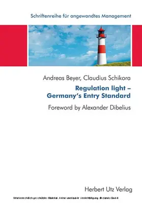 Beyer / Schikora / Dibelius | Regulation light – Germany’s Entry Standard | E-Book | sack.de