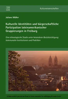 Müller |  Kulturelle Identitäten und bürgerschaftliche Partizipation lateinamerikanischer Gruppierungen in Freiburg | eBook | Sack Fachmedien