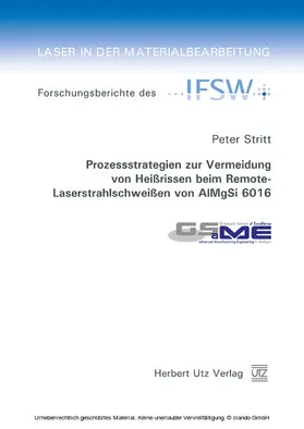Stritt |  Prozessstrategien zur Vermeidung von Heißrissen beim Remote-Laserstrahlschweißen von AlMgSi 6016 | eBook | Sack Fachmedien