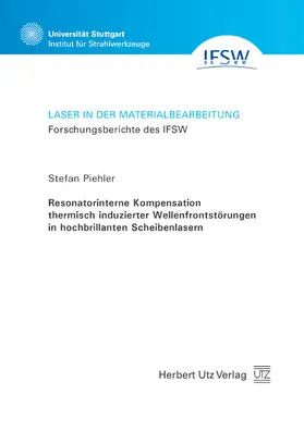 Piehler |  Resonatorinterne Kompensation thermisch induzierter Wellenfrontstörungen in hochbrillanten Scheibenlasern | eBook | Sack Fachmedien