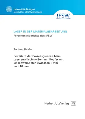 Heider |  Erweitern der Prozessgrenzen beim Laserstrahlschweißen von Kupfer mit Einschweißtiefen zwischen 1 mm und 10 mm | eBook | Sack Fachmedien