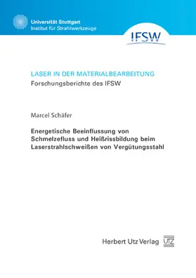 Schäfer |  Energetische Beeinflussung von Schmelzefluss und Heißrissbildung beim Laserstrahlschweißen von Vergütungsstahl | eBook | Sack Fachmedien