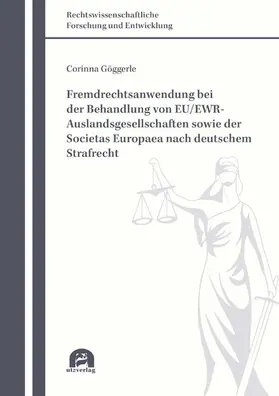 Göggerle |  Fremdrechtsanwendung bei der Behandlung von EU/EWR-Auslandsgesellschaften sowie der Societas Europaea nach deutschem Strafrecht | eBook | Sack Fachmedien