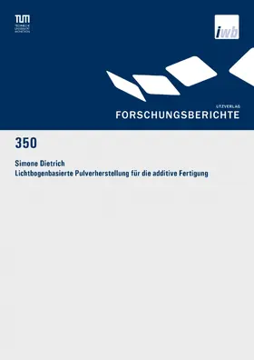Dietrich |  Lichtbogenbasierte Pulverherstellung für die additive Fertigung | eBook | Sack Fachmedien