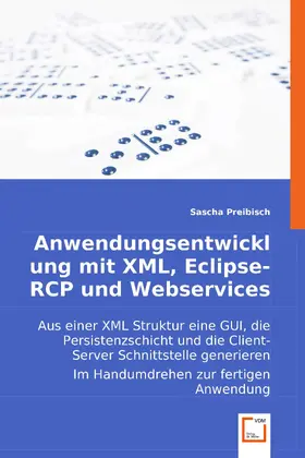 Preibisch |  Anwendungsentwicklung mit XML, Eclipse-RCP und Webservices | eBook | Sack Fachmedien