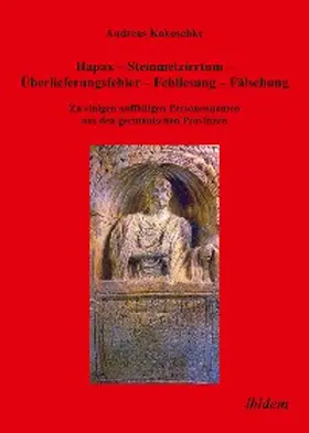 Kakoschke |  Hapax - Steinmetzirrtum - Überlieferungsfehler - Fehllesung - Fälschung | eBook | Sack Fachmedien