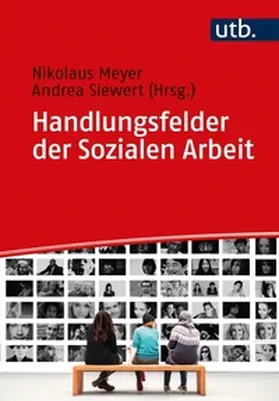 Meyer / Siewert |  Handlungsfelder der Sozialen Arbeit | eBook | Sack Fachmedien