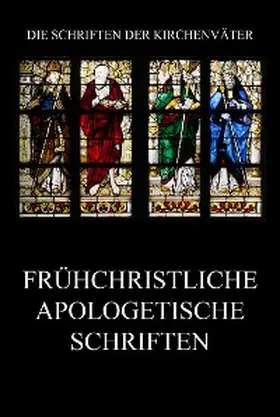 Beck |  Frühchristliche apologetische Schriften | eBook | Sack Fachmedien