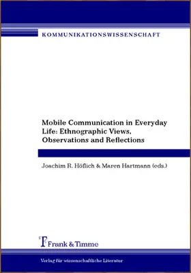Hartmann / Höflich |  Mobile Communication in Everyday Life | eBook | Sack Fachmedien