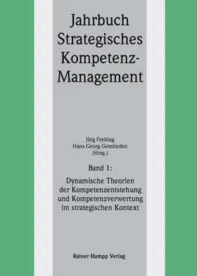 Freiling |  Dynamische Theorien der Kompetenzentstehung und Kompetenzverwertung im strategischen Kontext (Band 1) | eBook | Sack Fachmedien