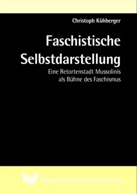 Kühberger |  Faschistische Selbstdarstellung | eBook | Sack Fachmedien