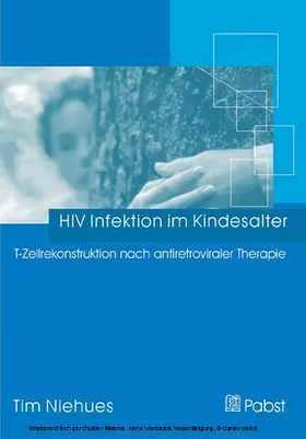 Niehues |  HIV Infektion im Kindesalter: T-Zell Rekonstitution nach antiretroviraler Therapie | eBook | Sack Fachmedien