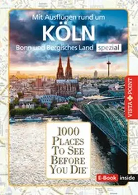 Metzger / Bode |  1000 Places To See Before You Die - Köln | eBook | Sack Fachmedien