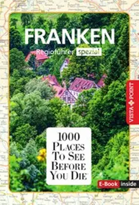 Knoller / Seufert / Wegener |  1000 Places To See Before You Die - Franken | eBook | Sack Fachmedien