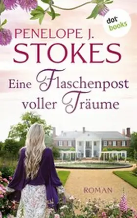 Stokes |  Eine Flaschenpost voller Träume: Vier mutige Frauen in den Stürmen der Zeit | eBook | Sack Fachmedien