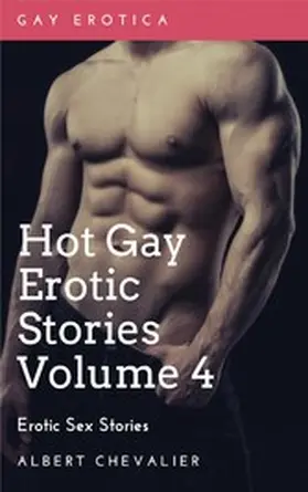 Chevalier |  Hot Gay Erotic Stories - Volume 4 | eBook | Sack Fachmedien