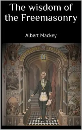 Mackey |  The wisdom of the Freemasonry | eBook | Sack Fachmedien