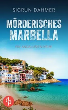 Dahmer |  Mörderisches Marbella | Ein spannungsgeladener Krimi an der Südküste Spaniens | eBook | Sack Fachmedien