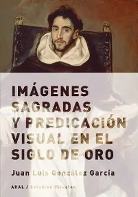 González García |  Imágenes sagradas y predicación visual en el Siglo de Oro | eBook | Sack Fachmedien