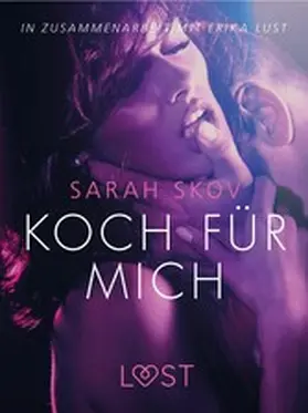 Skov |  Koch für mich: Erika Lust-Erotik | eBook | Sack Fachmedien