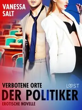 Salt |  Verbotene Orte: Der Politiker - Erotische Novelle | eBook | Sack Fachmedien