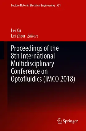 Xu / Zhou |  Proceedings of the 8th International Multidisciplinary Conference on Optofluidics (IMCO 2018) | eBook | Sack Fachmedien