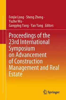 Long / Zheng / Wu |  Proceedings of the 23rd International Symposium on Advancement of Construction Management and Real Estate | eBook | Sack Fachmedien