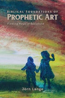 Lange |  Biblical Foundations of Prophetic Art | eBook | Sack Fachmedien