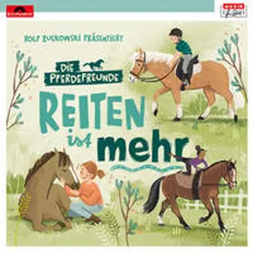 Gontard |  Rolf Zuckowski präsentiert: Reiten ist mehr | Sonstiges |  Sack Fachmedien