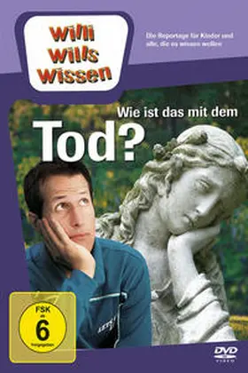 Wege |  Willi will's wissen - Wie ist das mit dem Tod? | Sonstiges |  Sack Fachmedien