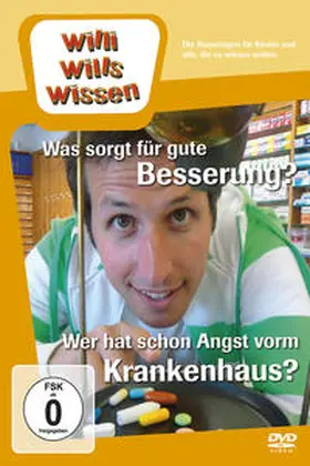 Wege / Anweiler |  Willi wills wissen - Was sorgt für gute Besserung?/Wer hat Angst vorm Krankenhaus | Sonstiges |  Sack Fachmedien